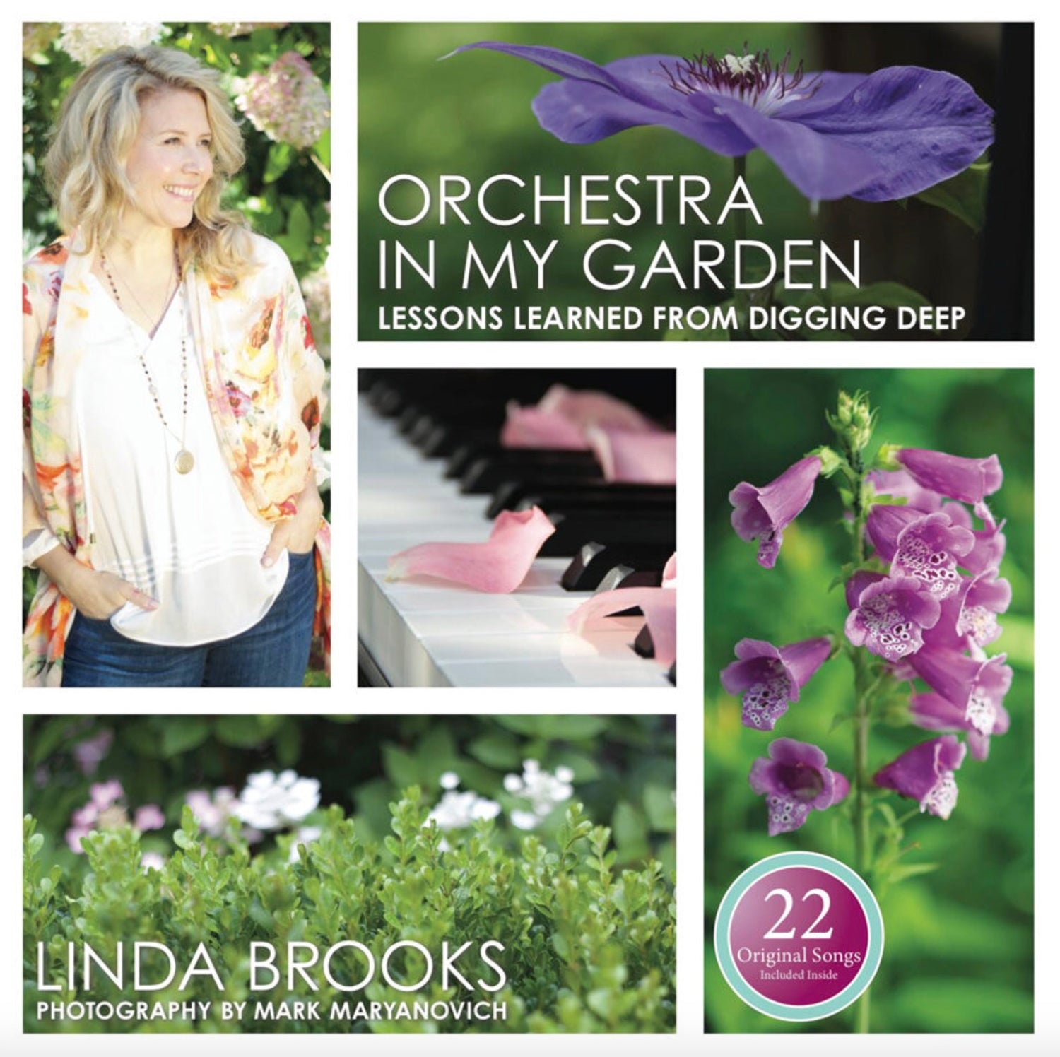 Book cover image for Orchestra In My Garden By Linda Brooks featuring a portrait of Linda and colorful closeups of flowers and petals on piano keys.